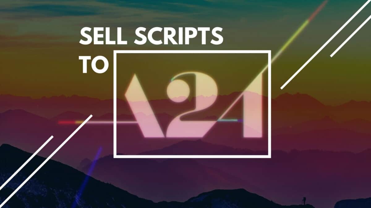 How to Sell a Script to A24