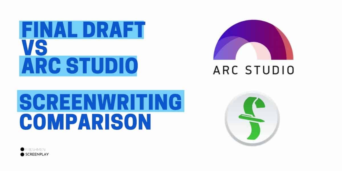 Final Draft VS Arc Studio In-depth Screenwriting Comparison