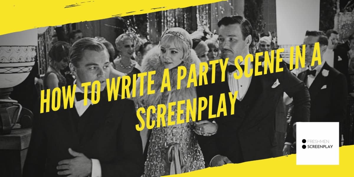 How to Write a party scene in a screenplay