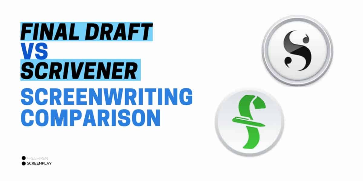 Final Draft vs. Scrivener:  In-depth Screenwriting Comparison