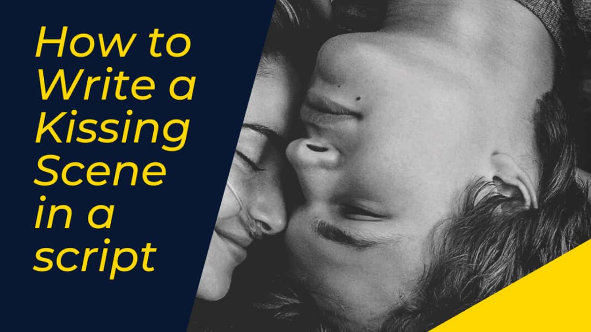 How To Write A Heart-Pounding Kissing Scene In a Screenplay (Tips And Examples)